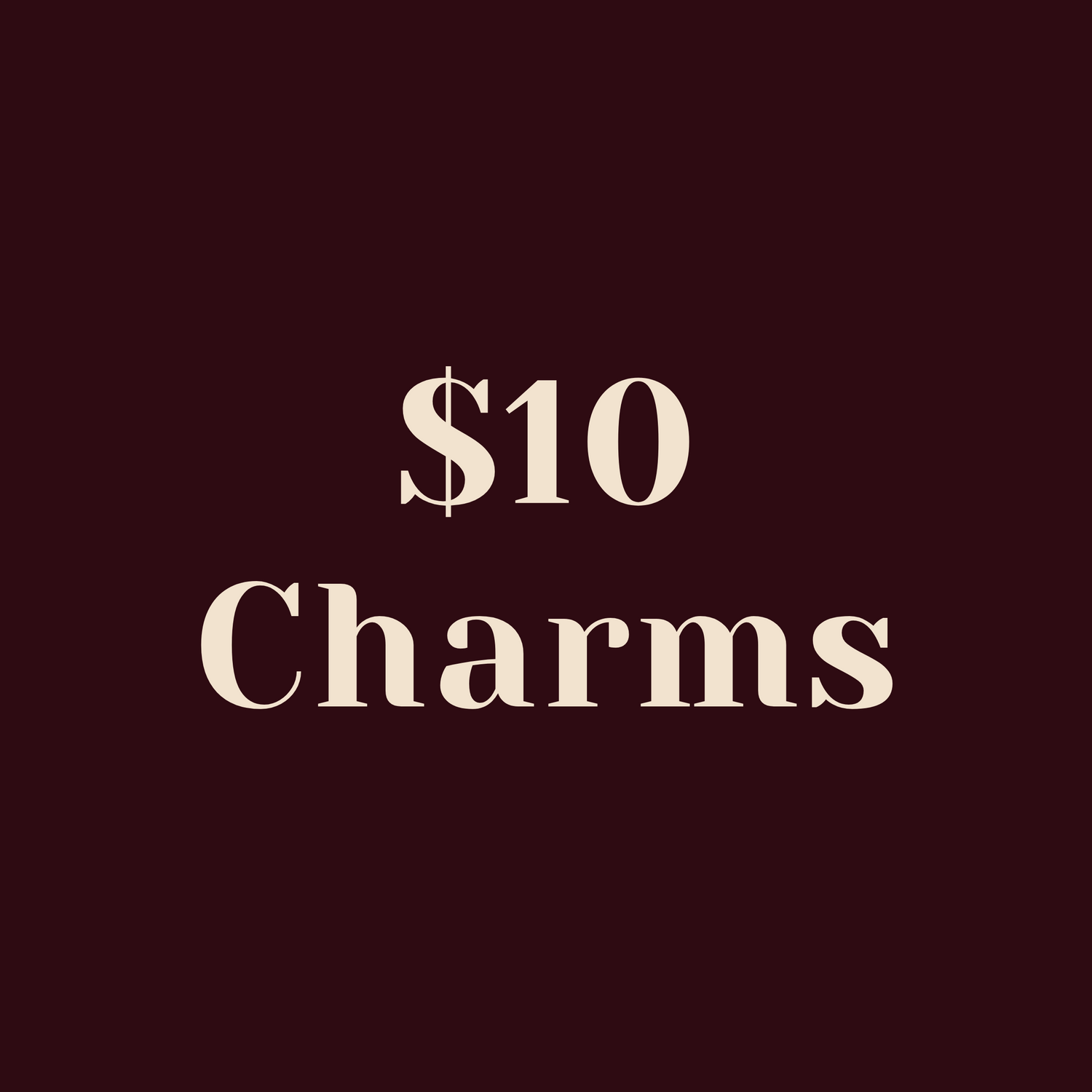 $10 Charms
